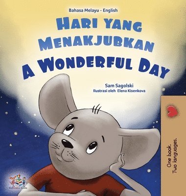 A Wonderful Day (Malay English Bilingual Book for Kids) 1