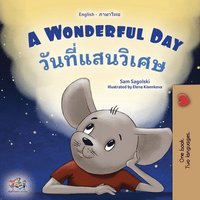 bokomslag A Wonderful Day (English Thai Bilingual Children's Book)