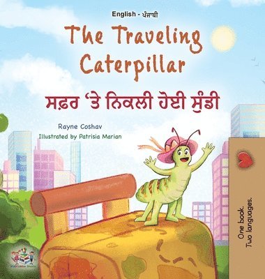 bokomslag The Traveling Caterpillar (English Punjabi Gurmukhi Bilingual Book for Kids)