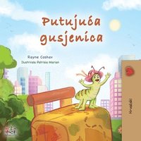 bokomslag The Traveling Caterpillar (Croatian Children's Book)