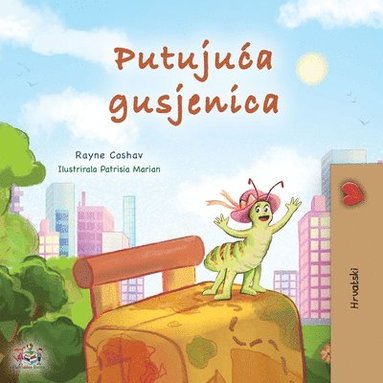 bokomslag The Traveling Caterpillar (Croatian Children's Book)
