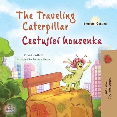 The Traveling Caterpillar (English Czech Bilingual Book for Kids) 1