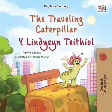 bokomslag The Traveling Caterpillar (English Welsh Bilingual Book for Kids)