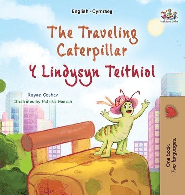 bokomslag The Traveling Caterpillar (English Welsh Bilingual Book for Kids)