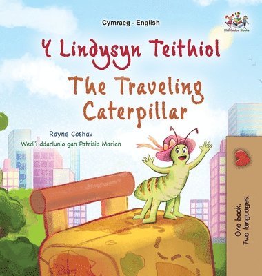 bokomslag The Traveling Caterpillar (Welsh English Bilingual Book for Kids)