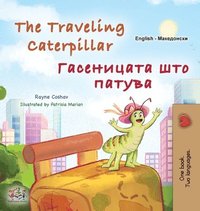 bokomslag The Traveling Caterpillar (English Macedonian Bilingual Book for Kids)