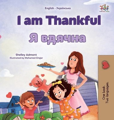 Shelley Admont, Kidkiddos Books, KidKiddos Books - I am Thankful (English Ukrainian Bilingual Children's Book), Inbunden