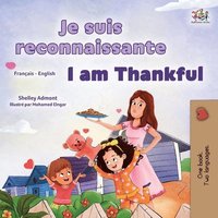 bokomslag I am Thankful (French English Bilingual Children's Book)