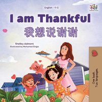 bokomslag I am Thankful (English Chinese Bilingual Children's Book)