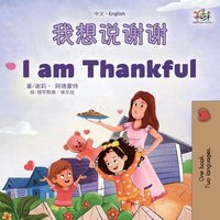 bokomslag I am Thankful (Chinese English Bilingual Children's Book)