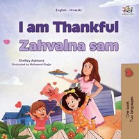 bokomslag I am Thankful (English Croatian Bilingual Children's Book)
