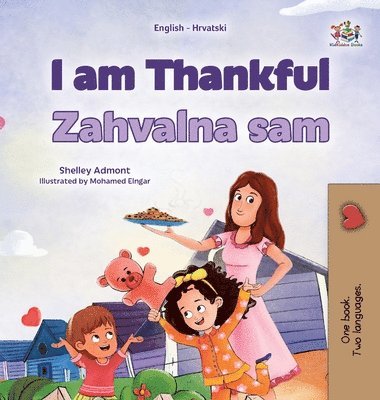 bokomslag I am Thankful (English Croatian Bilingual Children's Book)