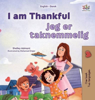 Shelley Admont, Kidkiddos Books, KidKiddos Books - I am Thankful (English Danish Bilingual Children's Book), Inbunden