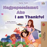 bokomslag I am Thankful (Tagalog English Bilingual Children's Book)