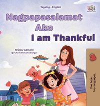 bokomslag I am Thankful (Tagalog English Bilingual Children's Book)