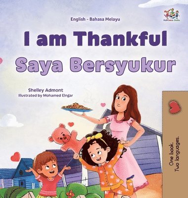 bokomslag I am Thankful (English Malay Bilingual Children's Book)