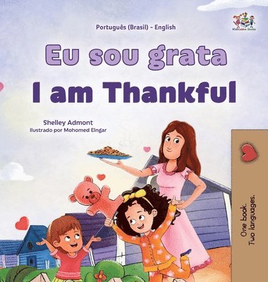 Shelley Admont, Kidkiddos Books - I am Thankful (Portuguese Brazilian English Bilingual Children's Book), Inbunden