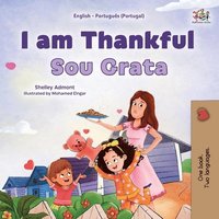 bokomslag I am Thankful (English Portuguese Portugal Bilingual Children's Book)