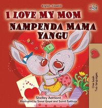 bokomslag I Love My Mom (English Swahili Bilingual Book for Kids)