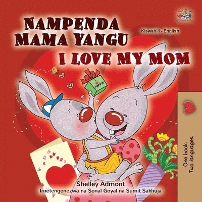 Shelley Admont, Kidkiddos Books, KidKiddos Books - I Love My Mom (Swahili English Bilingual Children's Book), Häftad