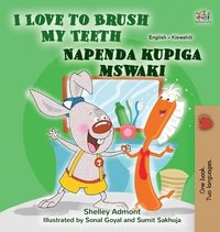 bokomslag I Love to Brush My Teeth (English Swahili Bilingual Book for Kids)
