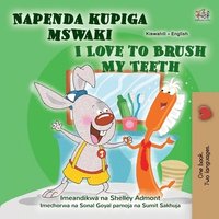 bokomslag I Love to Brush My Teeth (Swahili English Bilingual Book for Kids)