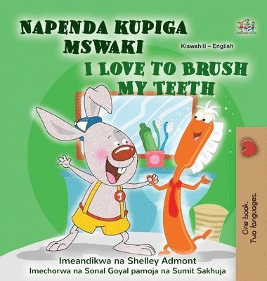 bokomslag I Love to Brush My Teeth (Swahili English Bilingual Book for Kids)