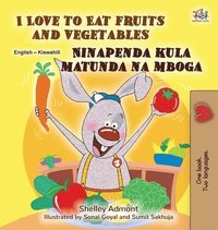 bokomslag I Love to Eat Fruits and Vegetables (English Swahili Bilingual Children's Book)