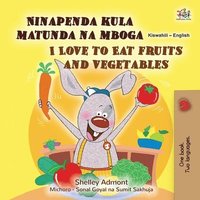 bokomslag I Love to Eat Fruits and Vegetables (Swahili English Bilingual Children's Book)