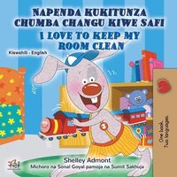 bokomslag I Love to Keep My Room Clean (Swahili English Bilingual Book for Kids)