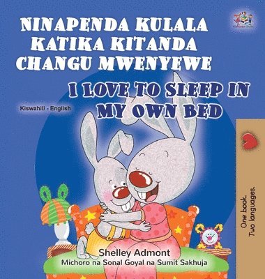 Shelley Admont, Kidkiddos Books - I Love to Sleep in My Own Bed (Swahili English Bilingual Book for Kids), Inbunden. Tillgänglighet: Lägg i varukorg