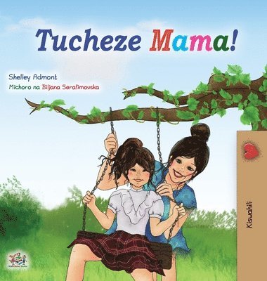 bokomslag Let's play, Mom! (Swahili Book for Kids)