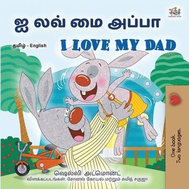 bokomslag I Love My Dad (Tamil English Bilingual Children's Book)