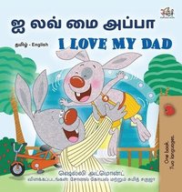 bokomslag I Love My Dad (Tamil English Bilingual Children's Book)