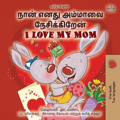 bokomslag I Love My Mom (Tamil English Bilingual Book for Kids)