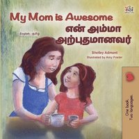 bokomslag My Mom is Awesome (English Tamil Bilingual Book for Kids)