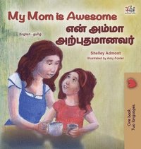 bokomslag My Mom is Awesome (English Tamil Bilingual Book for Kids)