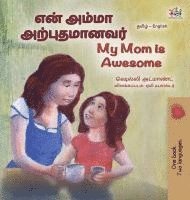 bokomslag My Mom is Awesome (Tamil English Bilingual Book for Kids)