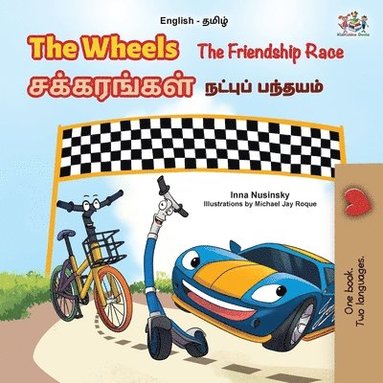 bokomslag The Wheels The Friendship Race (English Tamil Bilingual Children's Book)