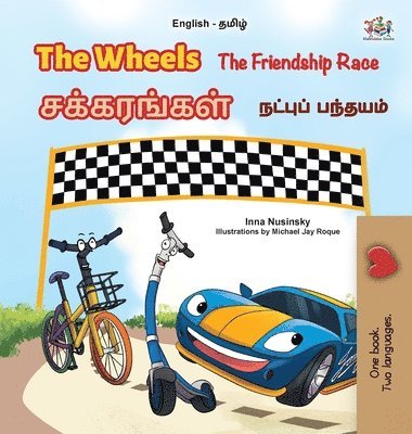 bokomslag The Wheels The Friendship Race (English Tamil Bilingual Children's Book)