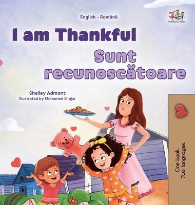 Shelley Admont, Kidkiddos Books, KidKiddos Books - I am Thankful (English Romanian Bilingual Children's Book), Inbunden
