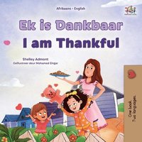 bokomslag I am Thankful (Afrikaans English Bilingual Children's Book)