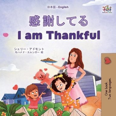 bokomslag I am Thankful (Japanese English Bilingual Children's Book)