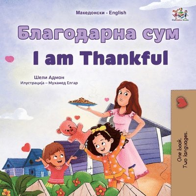 I am Thankful (Macedonian English Bilingual Children's Book) 1