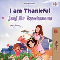 bokomslag I am Thankful (English Swedish Bilingual Children's Book)