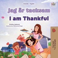bokomslag I am Thankful (Swedish English Bilingual Children's Book)