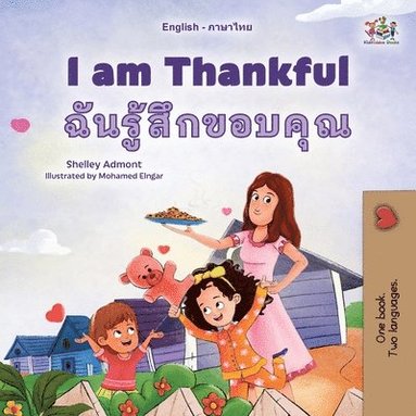 bokomslag I am Thankful (English Thai Bilingual Children's Book)