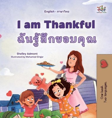 bokomslag I am Thankful (English Thai Bilingual Children's Book)
