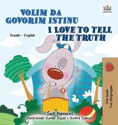 bokomslag I Love to Tell the Truth (Serbian English Bilingual Children's Book - Latin Alphabet)