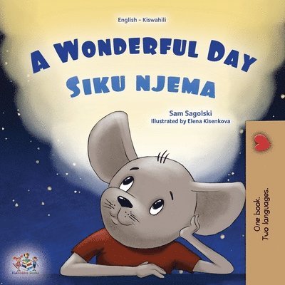 A Wonderful Day (English Swahili Bilingual Children's Book) 1